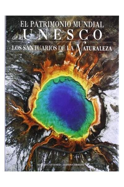 El patrimonio Mundial de la UNESCO Los santuarios de la naturaleza